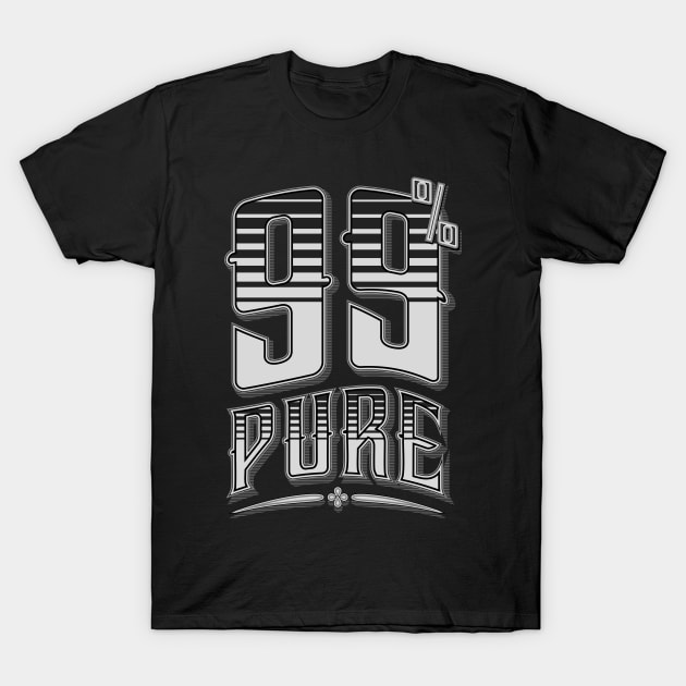 99% Pure T-Shirt by Grandeduc